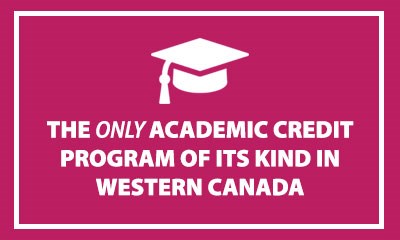 Graphic: the only academic credit program of its kind in western Canada. 
